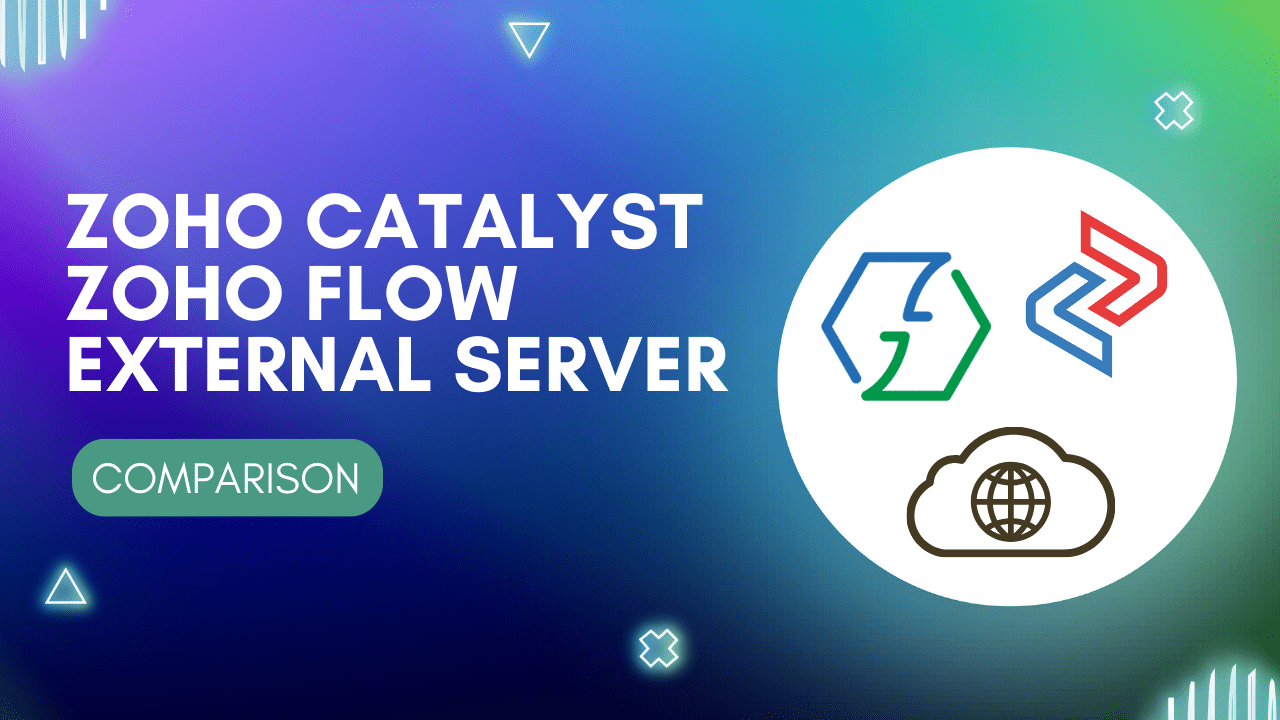 Zoho Catalyst vs. Zoho Flow vs. External Server