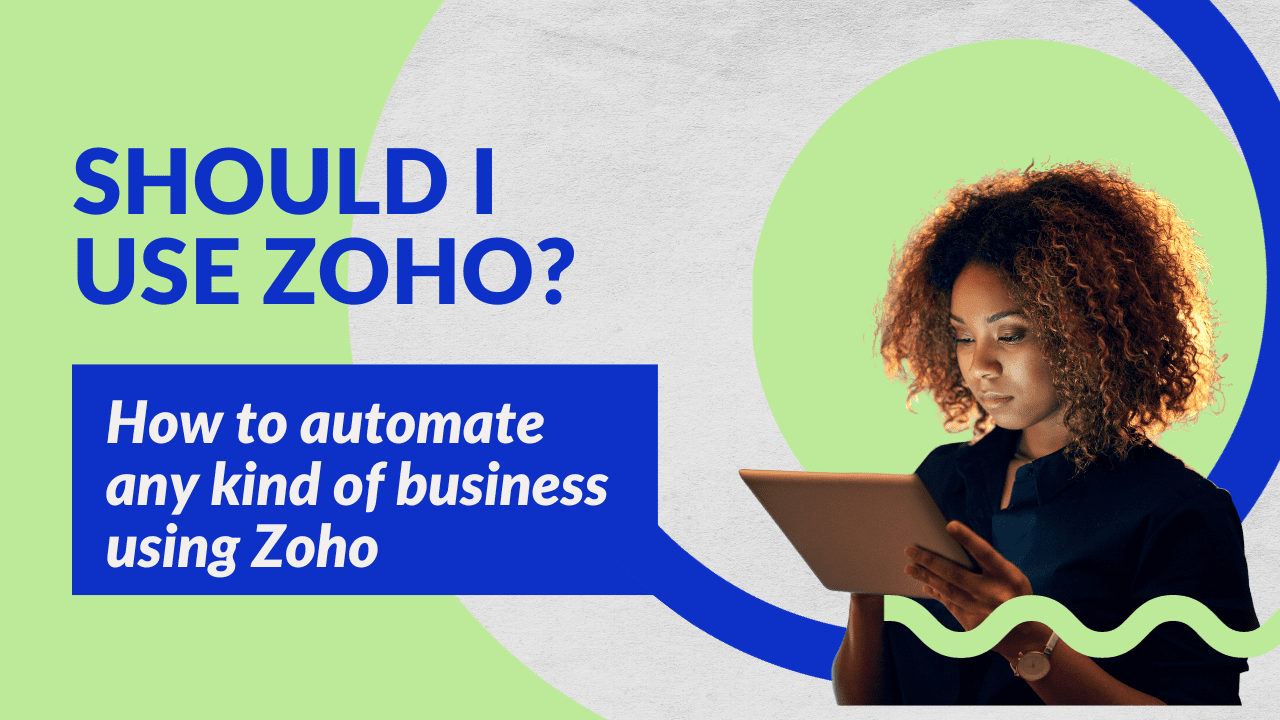 Should I Use Zoho? How to automate any kind of business using Zoho software
