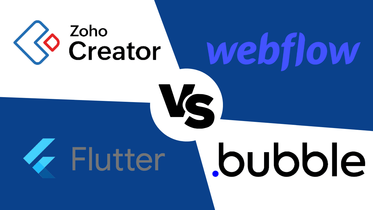 Zoho Creator vs Bubble vs Flutter vs Webflow